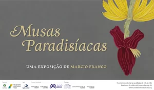 Exposição de Marcio Franco - Musas Paradisíacas