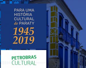 Exposição Paraty De 1945 a 2019
