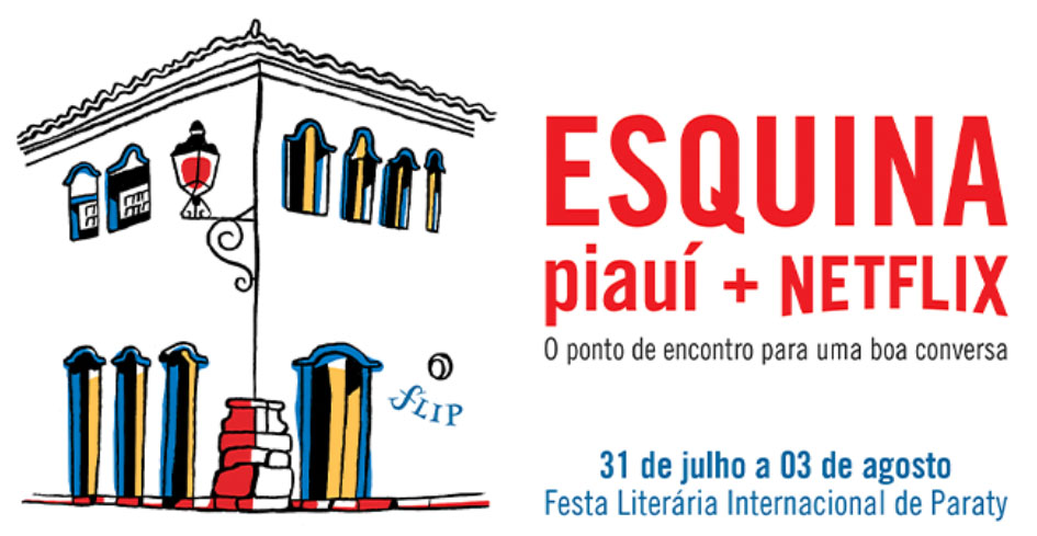 Casa Piaui e Netflix na Flip 2025